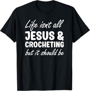 Crocheting for Women Crocheting for Men Funny Crochet T-Shirt