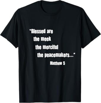 Blessed Are Meek Merciful Peacemakers Beatitudes Jesus Matt5 T-Shirt