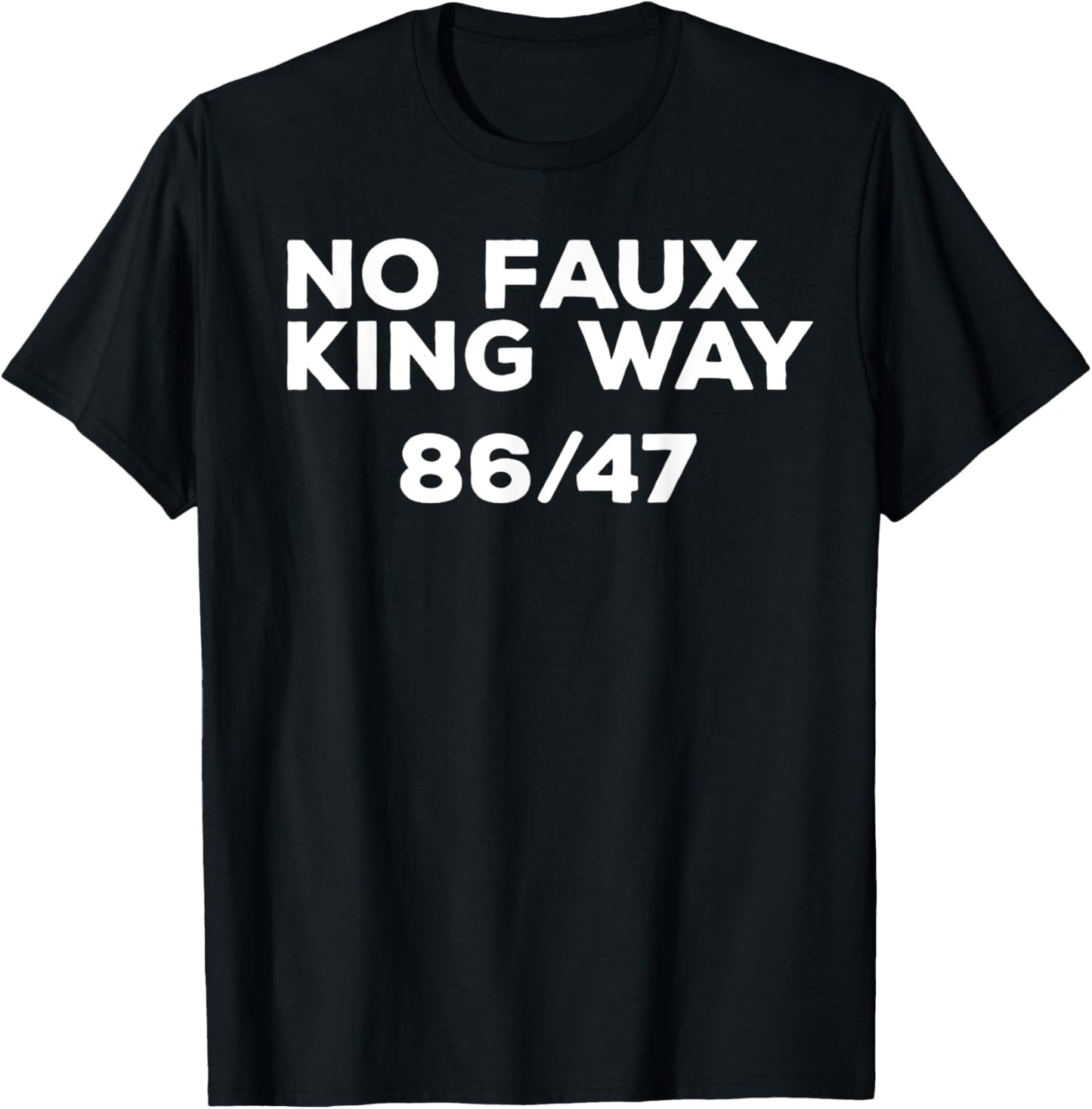 No Faux King Way 86/47 Feminist T-Shirt