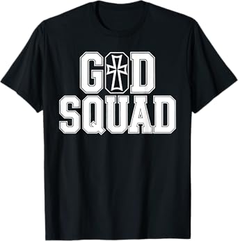 God Squad Christian Religious Jesus Quotes For Men Women T-Shirt