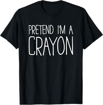 Pretend I'm A Crayon Shirt Adult Kids Men Women Costume T-Shirt