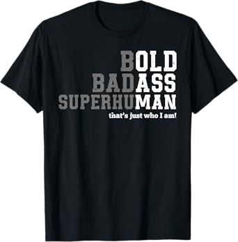 Funny Bold Badass Superhuman Old Man Dad Grandpa Fathers Day T-Shirt