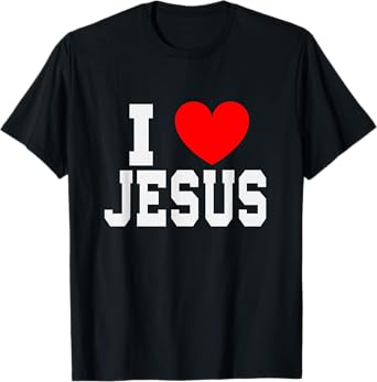I Love Jesus T-Shirt