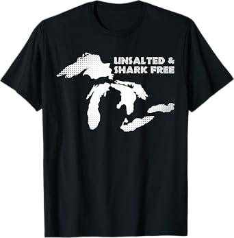 Unsalted and Shark Free Great Lakes MI Michiganian Pride T-Shirt