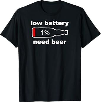Beer Shirts For Men - Funny Low Battery Need Beer T-Shirt