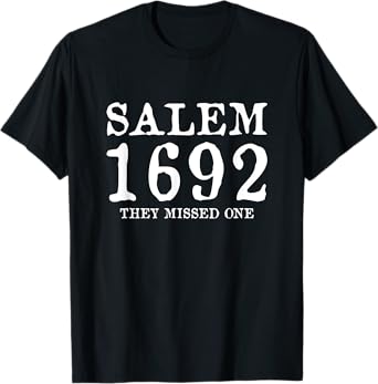 Salem 1692 They Missed One T-Shirt