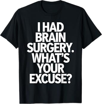 Brain Surgery Recovery Art For Men Women Post Brain Surgery T-Shirt