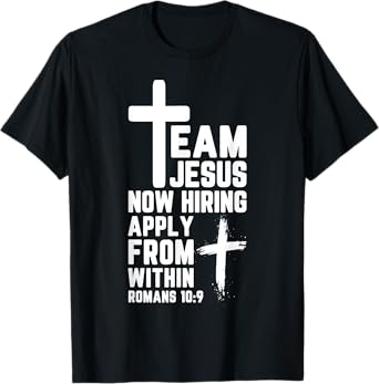 Team Jesus Now Hiring Apply From Within T-Shirt