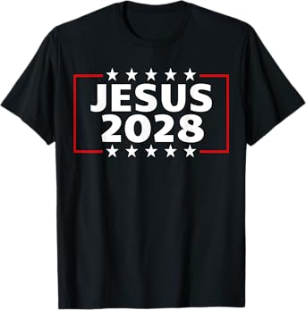 Jesus 2028 Vote Jesus T-Shirt