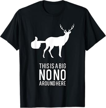 This Is A Big Nono Around Here Funny Deer Butt T-Shirt