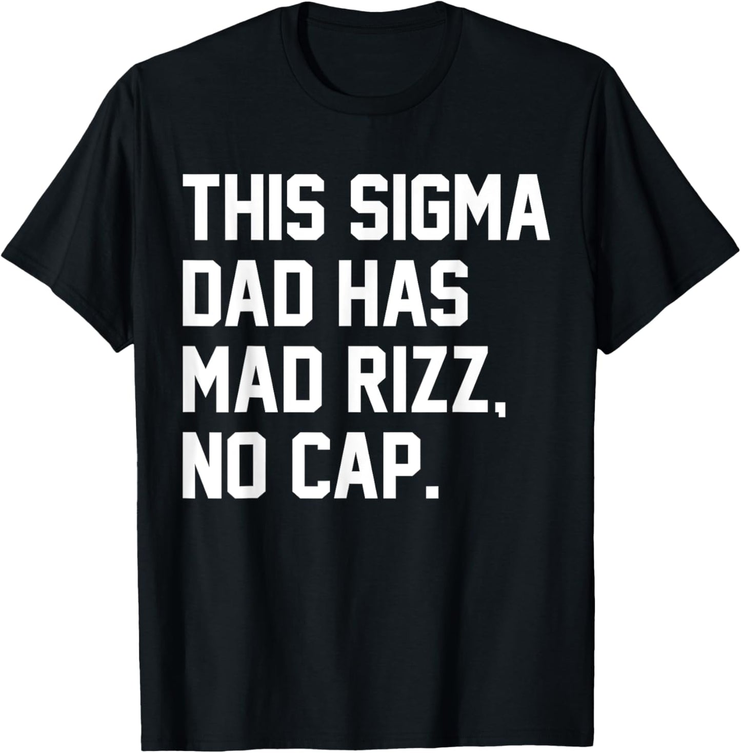 Skibidi Best Dad Ever This Sigma Dad Has Mad Rizz No Cap T-Shirt