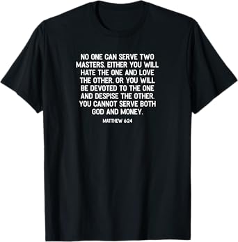 Matthew 6:24 Bible Quote T-Shirt