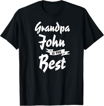 Grandpa John is the Best John T-Shirt