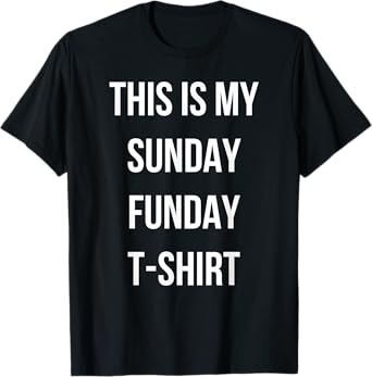 This Is My Sunday Funday T-Shirt T-Shirt