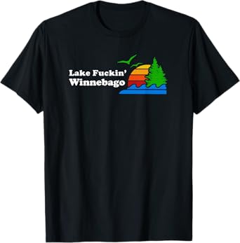 Lake Winnebago funny offensive t-shirt | gift