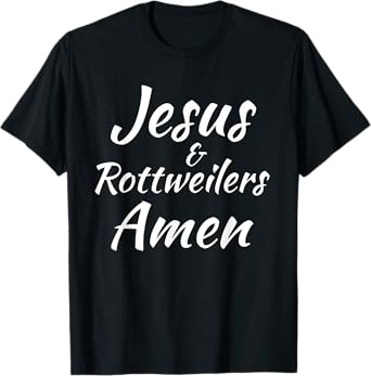 Jesus and Rottweilers Christian Faith Dog T-Shirt for Men Women