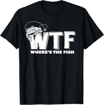 WTF - Where's The Fish Funny Fishing Gift T-Shirt