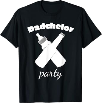 Funny Dadchelor Party T-Shirts T-Shirt