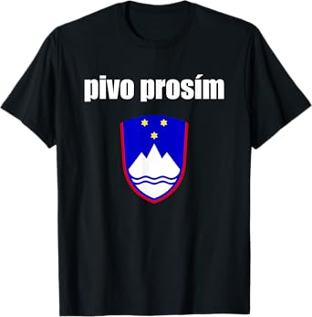Pivo Prosim Beer Please In Slovenian Shirt Slovenia Vacation T-Shirt