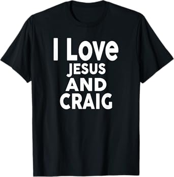 I Love Jesus and CRAIG T-Shirt Name CRAIG T-Shirt