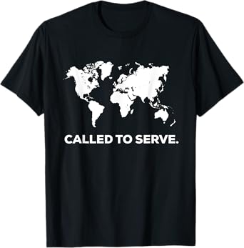 Called To Serve Christian Missions Nations Faith T-Shirt