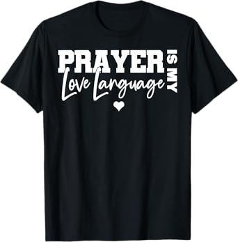 Prayer Is My Love Language Funny Christian Valentine T-Shirt