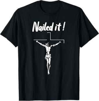 Jesus Nailed It Atheist Punk Goth T-Shirt T-Shirt