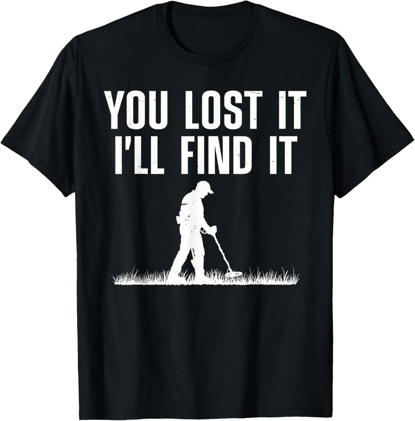 Best Metal Detecting Art For Men Women Adult Metal Detecting T-Shirt