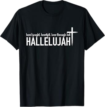I'll Bring My Hard Fought Heartfelt Halleluja Kids Women Men T-Shirt