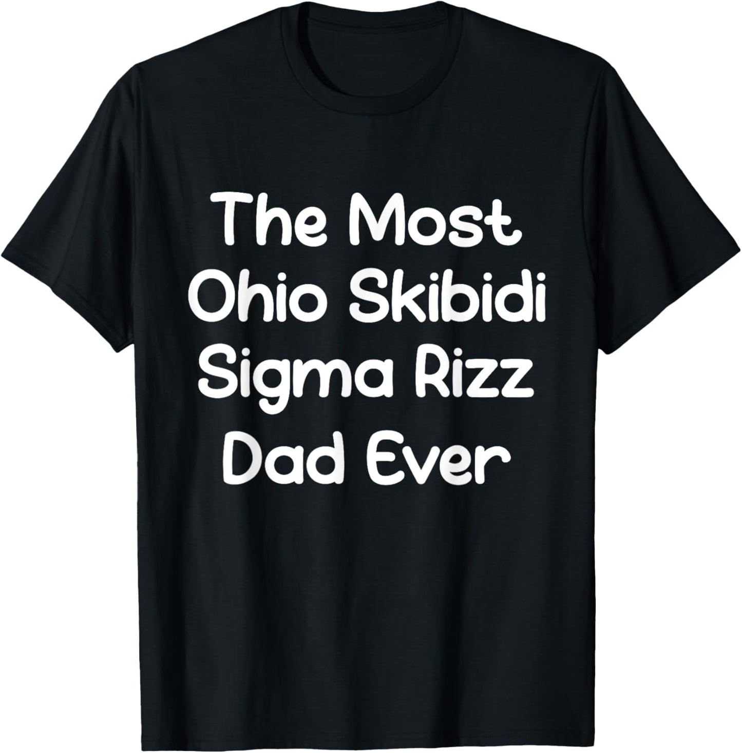 The Most Ohio Skibidi Sigma Rizz Dad Ever Funny Father's Day T-Shirt