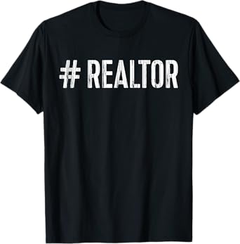 Hashtag Realtor T-Shirt Real Estate Agent Shirt T-Shirt