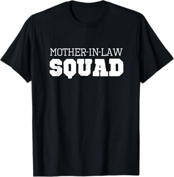 Mother-In-Law Squad Cool Funny T-Shirt