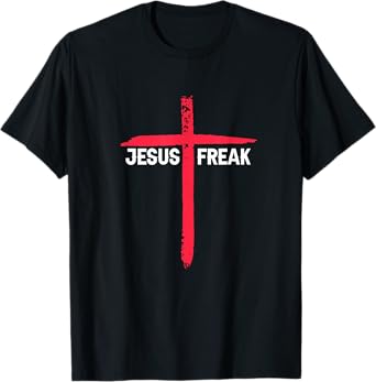 Jesus Freak Christian Religious Faith Cross T-Shirt