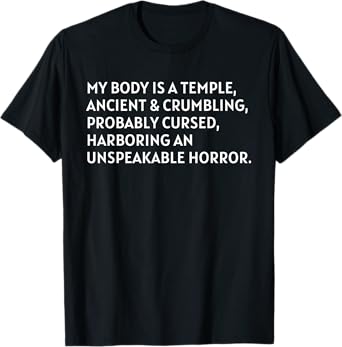 My Body Is A Temple Funny Ancient & Crumbling Cursed Sarcasm T-Shirt
