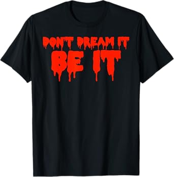 Retro Quote Dont Dream It Be It Funny Meaning Basic T-Shirt
