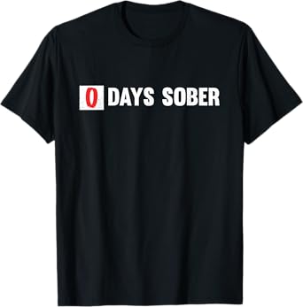 0 Days Sober Beer and Vodka T-Shirt