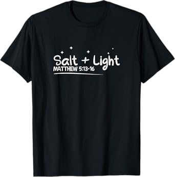 Salt Light Matthew 5: 13-16 Christian T-Shirt