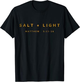 Salt + Light Matthew 5:13, Christian Bible Verse Tees T-Shirt