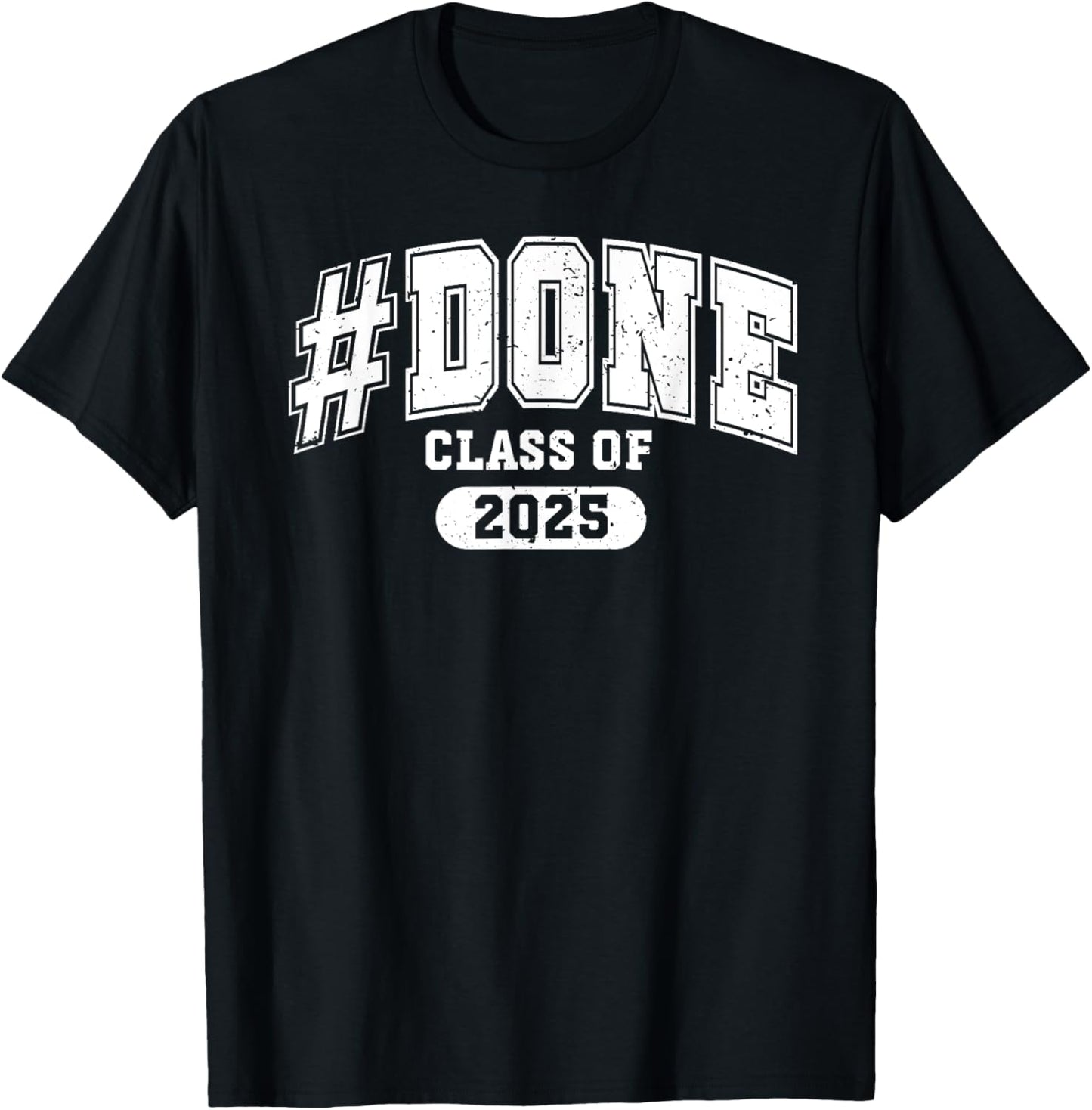 Done Class of 2025 Graduation Senior 25 Men Women Family T-Shirt