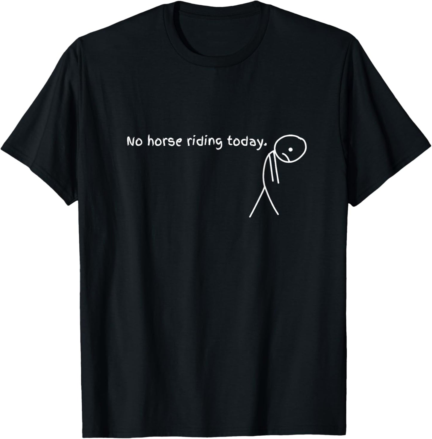 No Horse Riding Today Funny Horse T-Shirt