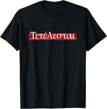 Tetelestai Jesus Christ Bible Verses Christian Faith T-Shirt