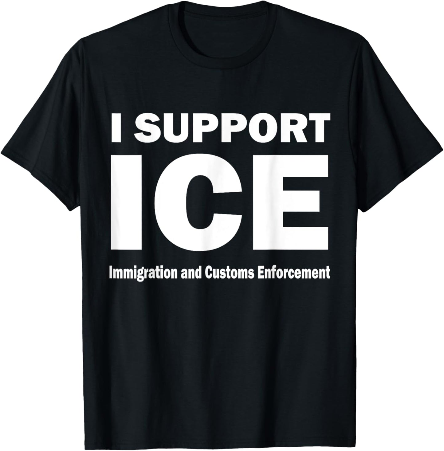 I Support ICE T-Shirt