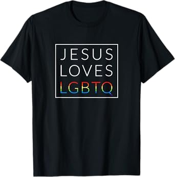 Jesus Loves LGBTQ, Christian LGBT Support Gay Rights Tshirt T-Shirt