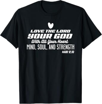 Love the Lord Your God With All Your Heart Stylish Christian T-Shirt