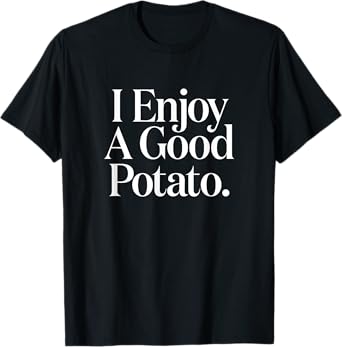 I Enjoy A Good Potato Funny Retro Meme T-Shirt