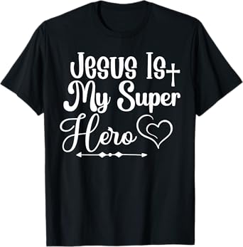Jesus Is My SuperHero T-Shirt