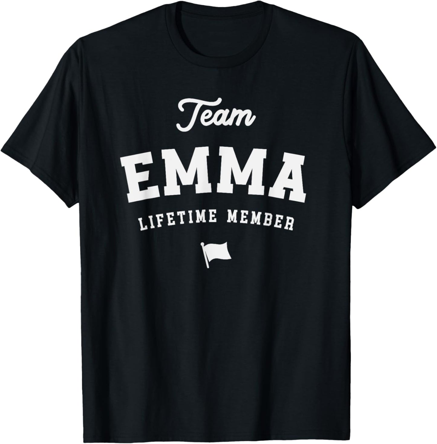 Team Emma Lifetime Member Funny Name Emma T-Shirt