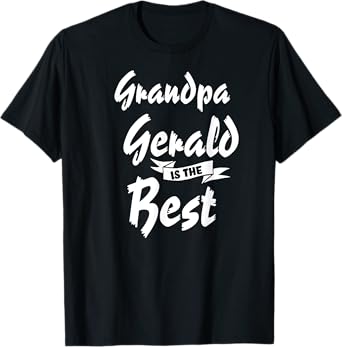 Grandpa Gerald is the Best Gerald T-Shirt