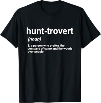 Funny Hunting Shirts For Hunters Men, Hunt-trovert Hunting T-Shirt