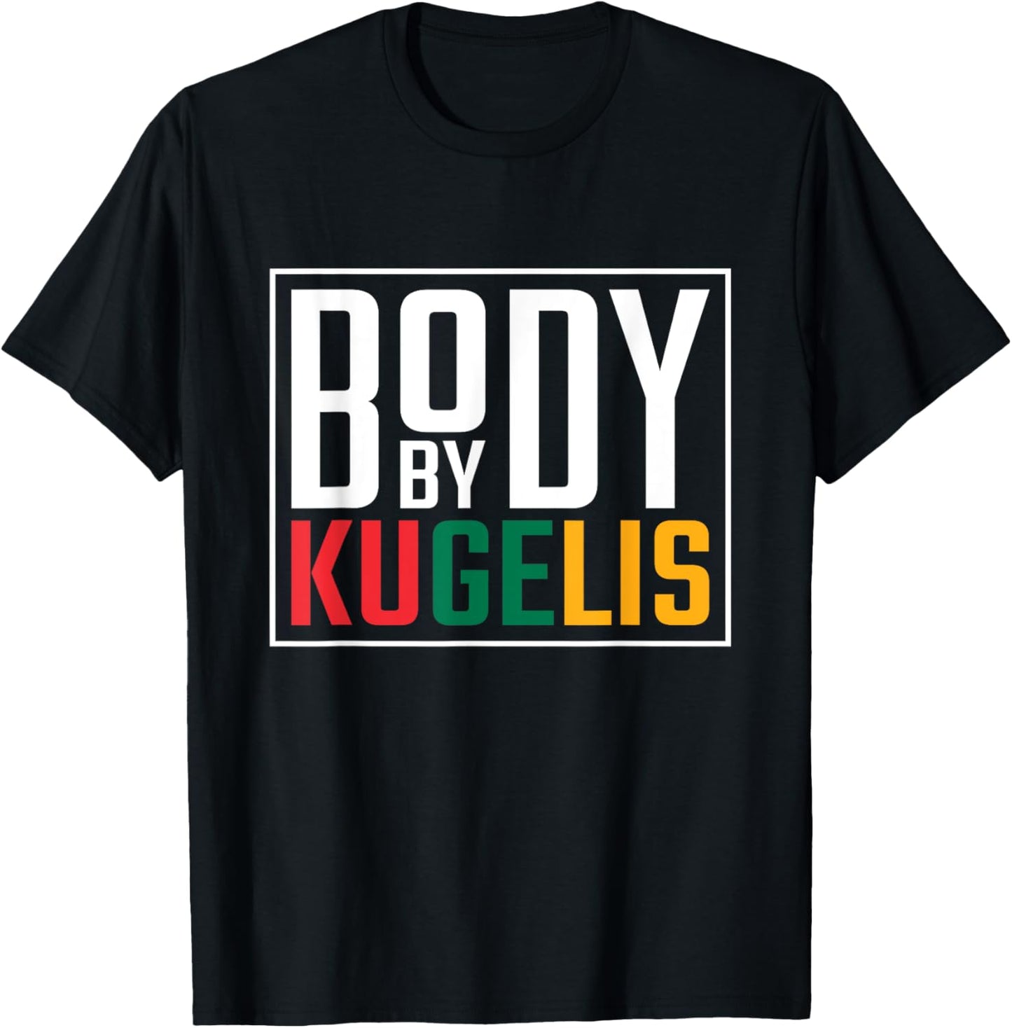 Body By Kugelis T-Shirt